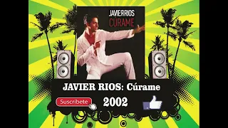 Javier Rios - Curame (Radio Version)