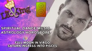 Spiritual Dance Music w/ The Leo King Full Moon in Virgo Astrology DJ Horoscope + Show Mar 7 2023