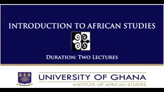 Introduction To African Studies - Lecture One by Prof. Akosua Adomako Ampofo