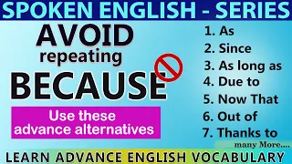 Avoid Repeating BECAUSE! - Use these ADVANCED English alternatives! We Learnit