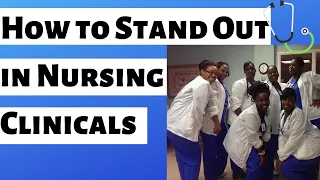 Nursing School Clinicals: How to Stand Out | YourFavNurseB