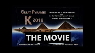 Great Pyramid K 2019 - THE MOVIE (How the Pyramids were built? & Who built the Pyramids?)