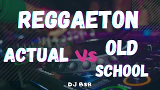 REGGAETON ACTUAL VS REGGAETON OLD SCHOOL