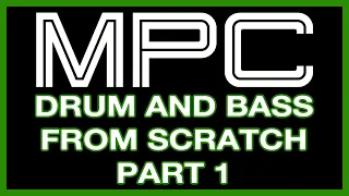 MPC Drum and Bass Tutorial Part 1