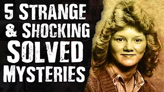 5 Strange & Shocking SOLVED MYSTERIES