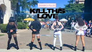 [KPOP IN PUBLIC CHALLENGE] BLACKPINK (블랙핑크) - Kill This Love DANCE COVER CONTEST by Cosmic Pulse