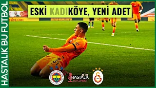 HASTALIK BU SOHBET: Fenerbahçe - Galatasaray