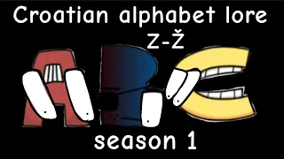 croatian alphabet lore:the series season 1 (A-Ž)