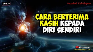 CARA BERTERIMA KASIH KEPADA DIRI SENDIRI | Andy Firmansyah