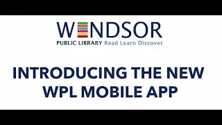 Windsor Public Library NEW Mobile App