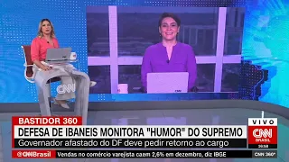 Defesa de Ibaneis monitora "humor" do STF | CNN 360º