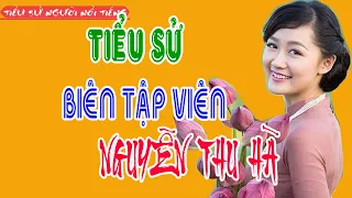 Tiểu sử BTV NGUYỄN THU HÀ - Biên Tập Viên VTV Đài Truyền Hình Việt Nam