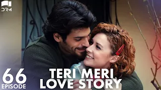 Teri Meri Love Story | Episode 66 | Turkish Drama | Can Yaman l In Spite of Love |Urdu Dubbing |QE1Y