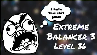 Playing | Extreme Balancer 3 | Level 36