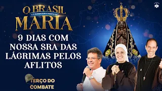 Terço do Combate — BRASIL SOB O MANTO DE MARIA - 9 dias com Nossa Senhora das Lágrimas - 21/05