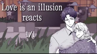 Love is an illusion reacts | part 1/1 |