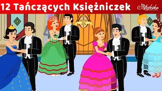 12 Tańczących Księżniczek & 3 Tańczące Księżniczki |Bajki po Polsku| Bajka i opowiadania na Dobranoc