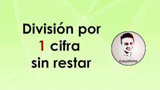 ¿Cómo dividir por una cifra sin necesidad de restar? | EasyMaths Colombia