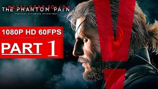 Metal Gear Solid 5 The Phantom Pain Gameplay Walkthrough Part 1 [1080p HD 60FPS] - No Commentary
