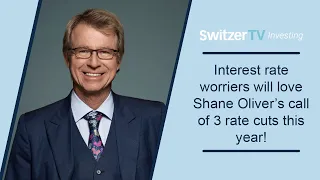 Interest rate worriers will love Shane Oliver’s call of 3 rate cuts this year!