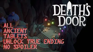 Death's Door | All Ancient Tablet Locations & True Ending (No Spoiler)