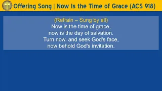 Now Is the Time of Grace (ACS 918)