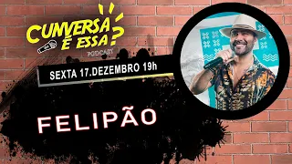 Felipão - Cunversa é essa Podcast.