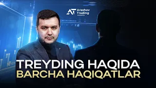 TREYDING HAQIDA BARCHA HAQIQATLAR ... // Arashov Trading Academy asoschisi bilan suhbat