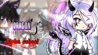 ||🖤A Dragon in all Alpha school🐺✨||  Gacha life || glmm || 가챠라이프