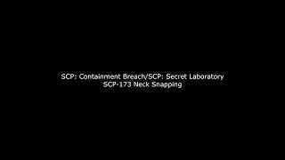 SCP: Secret Laboratory - SCP-173 Neck Snap Sound