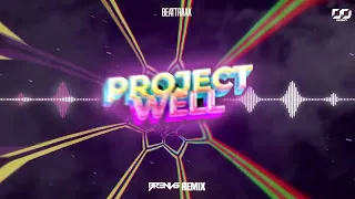 Beattraax - Project Well (BR3NVIS REMIX)