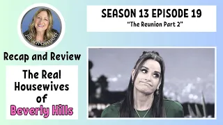 Real Housewives of Beverly Hills RECAP Season 13 Episode19 REUNION PART 2 BRAVO TV (2024)