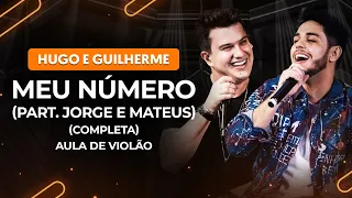 MEU NÚMERO - Hugo & Guilherme (Completa) | Como tocar no violão