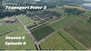 Transport Fever 2: Season 2 Episode 8: Upgrades Part 2