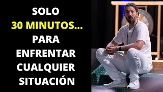 SÓLO 30 MINUTOS... PARA ENFRENTAR CUALQUIER SITUACIÓN!!!