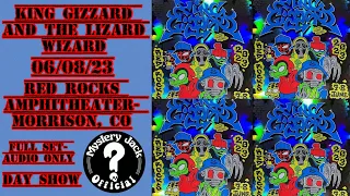 King Gizzard And The Lizard Wizard- 06/08/23- Red Rocks- Morrison, CO- DAY SHOW-Full Set- AUDIO ONLY