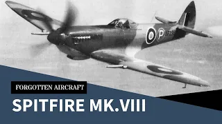 Supermarine Spitfire Mk.VIII; The One That Kind of Missed the Bus