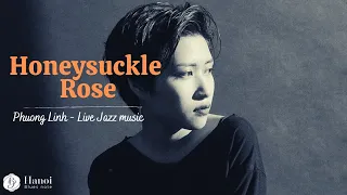 Honeysuckle Rose | Phuong Linh | Live Jazz Music | Hanoi Blues Note