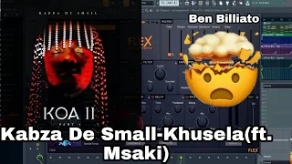 How i made Kabza De Small-Khusela(ft. Msaki)