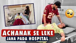 Achanak se leke jana pada hospital | Armaan Malik