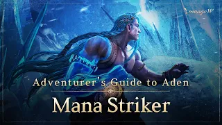 [Lineage W] Mana Striker｜Adventurer’s Guide to Aden｜