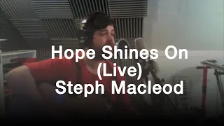 Hope Shines On (Live) | Steph Macleod