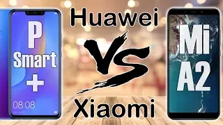 Сравнение Huawei P Smart Plus VS Xiaomi Mi A2. Что брать?