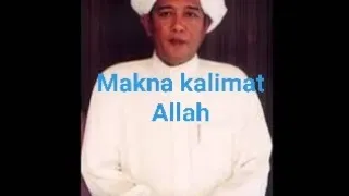 ceramah langka abah guru  sekumpul tentang makna kalimat Allah