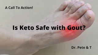 Is Keto Safe With Gout? | Ketogenic Diet | Dr. Pete & T