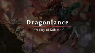 Port City of Kalaman | D&D/TTRPG Fantasy Ambience Music | Dragonlance