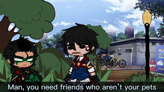 I Have Friends Who Aren’t My Pet’s || Gacha Club || Ft. Super Sons