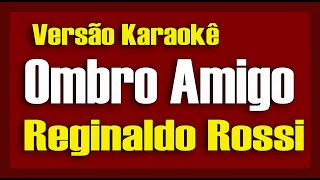 Reginaldo Rossi - Ombro amigo Karaokê