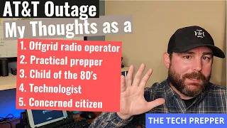 My Thoughts on the AT&T Outage as an offgrid radio operator, prepper, technologist...