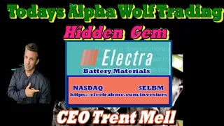 Alpha Wolf Follow Up With CEO  Trent Mell Electra Battery Materials $ELBM